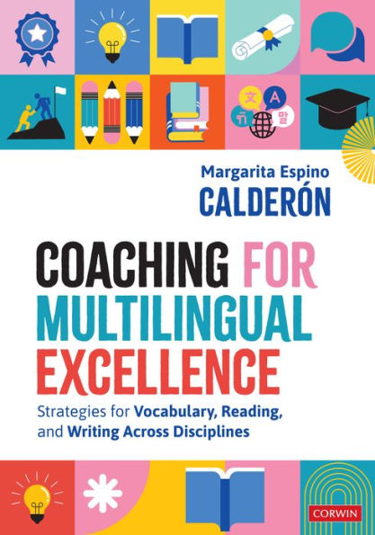 Coaching for Multilingual Excellence: Strategies Vocabulary, Reading, and Writing Across Disciplines