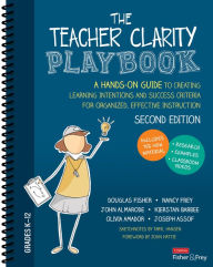 Free audiobooks for ipod touch download The Teacher Clarity Playbook, Grades K-12: A Hands-On Guide to Creating Learning Intentions and Success Criteria for Organized, Effective Instruction (English literature) 9781071937310 by Douglas Fisher, Nancy Frey, John T. Almarode, Kierstan Barbee, Olivia Amador 