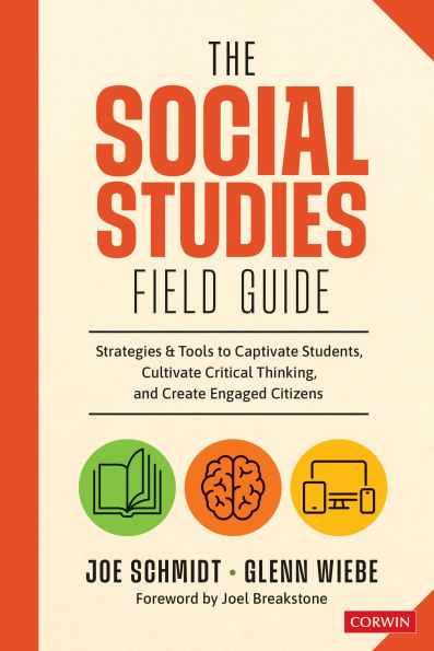 The Social Studies FIELD Guide: Strategies & Tools to Captivate Students, Cultivate Critical Thinking, and Create Engaged Citizens