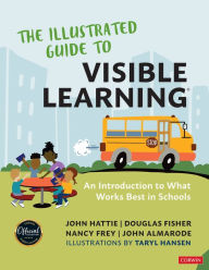 Title: The Illustrated Guide to Visible Learning: An Introduction to What Works Best In Schools, Author: John Hattie