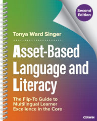 Download book free online Asset-Based Language and Literacy: The Flip-To Guide to Multilingual Learner Excellence in the Core  by Tonya W. Singer in English 9781071955321