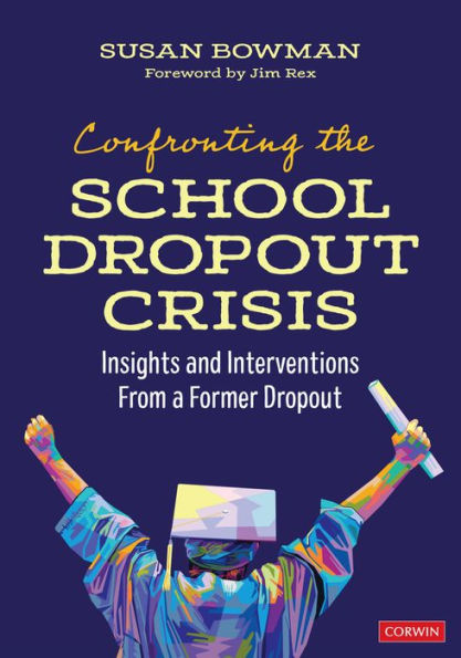 Confronting the School Dropout Crisis: Insights and Interventions From a Former