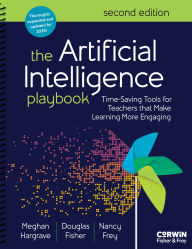 Title: The Artificial Intelligence Playbook: Time-Saving Tools for Teachers that Make Learning More Engaging, Author: Meghan Hargrave
