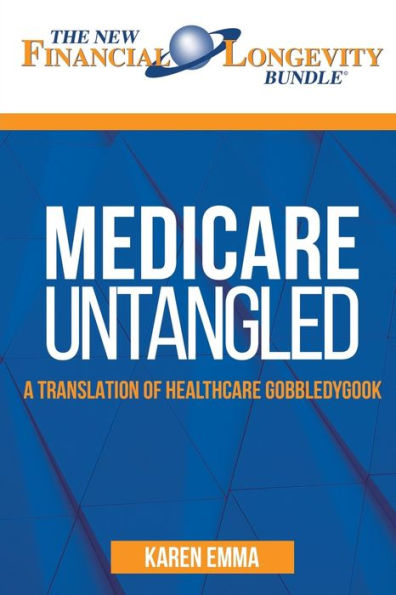 Medicare Untangled: A Translation of Healthcare Gobbledygook