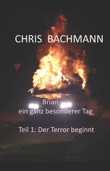 Brian - ein ganz besonderer Tag: Teil 1: Der Terror beginnt