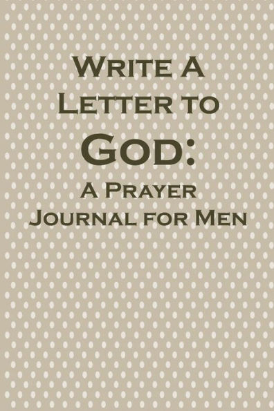 Write a Letter to God: Prayer Conversations by the Christian Grandfather
