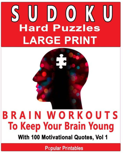 Sudoku Hard Puzzles Large Print: Brain Workouts To Keep Your Brain Young With 100 Motivational Quotes, Volume 1