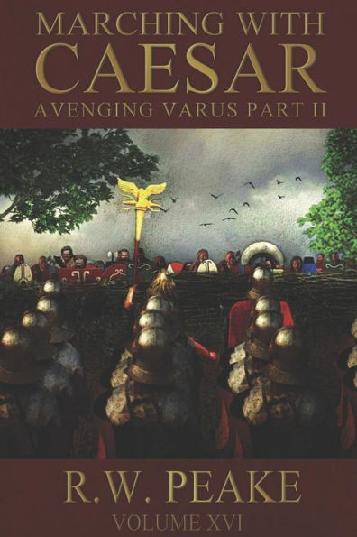 Marching With Caesar: Avenging Varus Part II