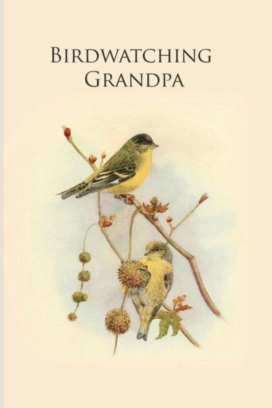 Birdwatching Grandpa: Gifts For Birdwatchers - a great logbook, diary or notebook for tracking bird species. 120 pages