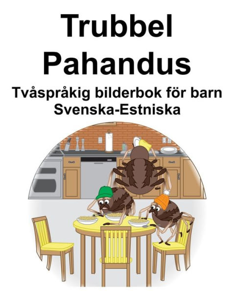 Svenska-Estniska Trubbel/Pahandus Tvåspråkig bilderbok för barn