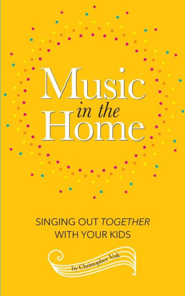 Music in the Home: Singing Out Together With Your Kids