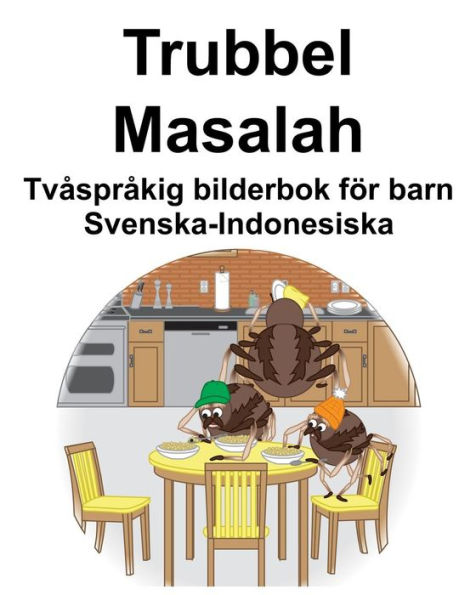 Svenska-Indonesiska Trubbel/Masalah Tvåspråkig bilderbok för barn