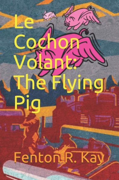 Le Cochon Volant: The Flying Pig