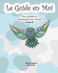 Title: Le Guide en Moi: (Translated from My Guide Inside), Author: Jane Tucker