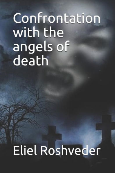 Confrontation with the angels of death