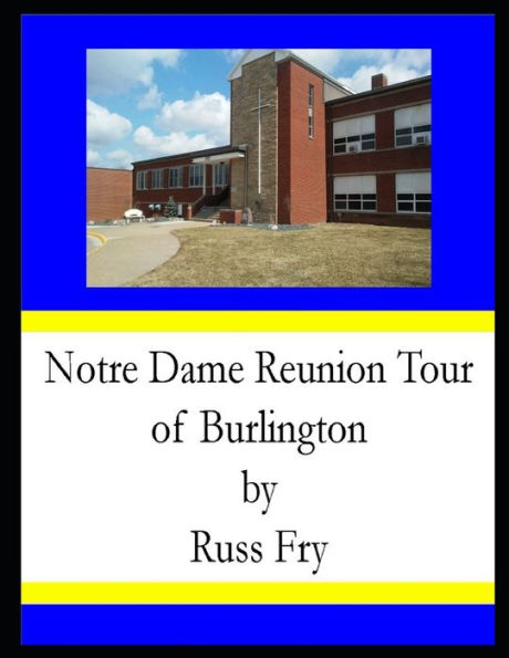 Notre Dame Reunion Tour of Burlington