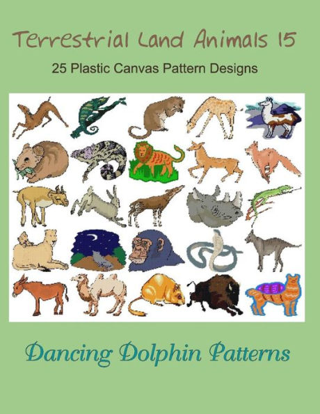 Terrestrial Land Animals 15: 25 Plastic Canvas Pattern Designs