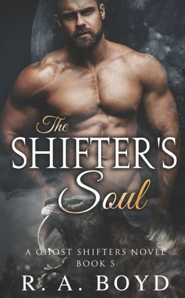 The Shifter's Soul: A Ghost Shifters Novel