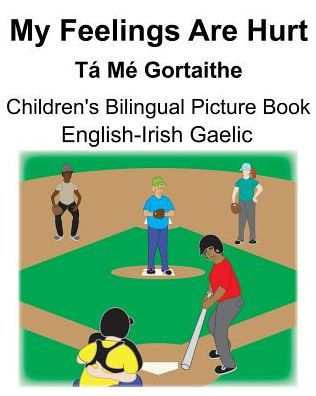 English-Irish Gaelic My Feelings Are Hurt/Tá Mé Gortaithe Children's Bilingual Picture Book