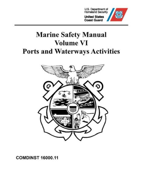 Marine Safety Manual: COMDINST 16000.11 - Volume VI - Ports and Waterways Activities