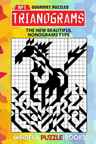 Title: Trianograms: The New Beautiful Nonograms Type, Author: Mindful Puzzle Books