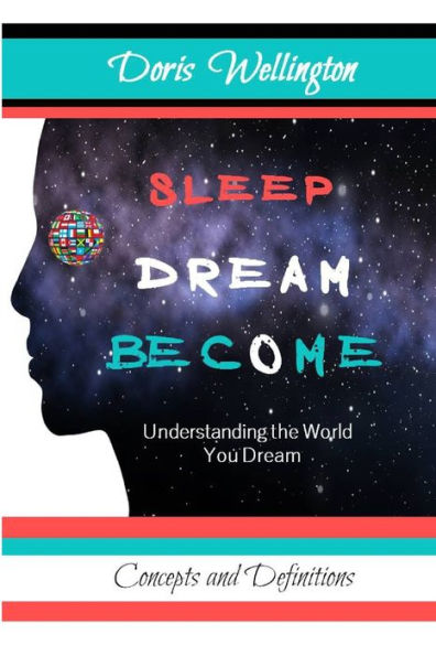 Sleep Dream Become: Understanding the World You Dream
