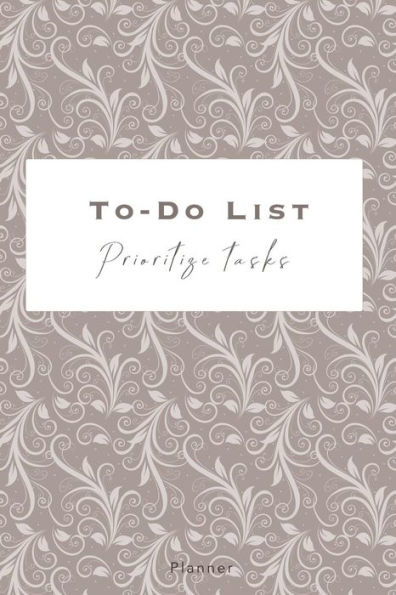 To-Do Checklist - Prioritize Tasks - Planner: Daily Agenda with Checkboxes 140 pages with Checkboxes, Priority Tasks, Important Notes To-Do List Planner Undated