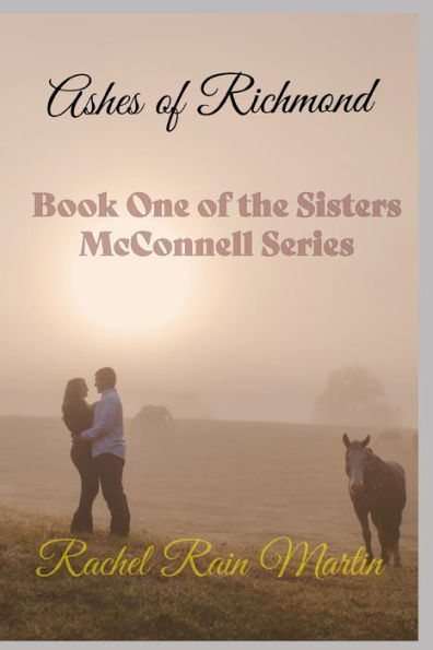 Ashes of Richmond: Book One of the Sisters McConnell Series