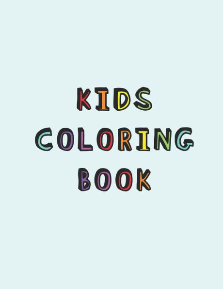 Kids Coloring Book: Simple calming colouring book for children with ADD or ADHD A relaxing Cognitive, social, memory and mental development activity booklet for learning difficulties