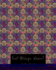 Title: Get things done! 90 day planner: Mandala Design Planner 8x10 128 pages for 3 Months, 12 Weeks and 90 Days, Author: Daily Planners