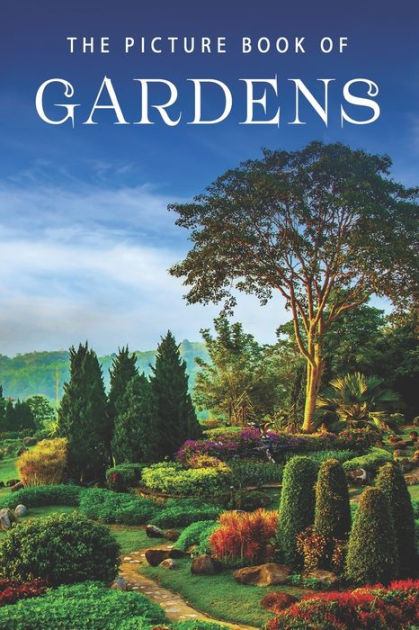 The Picture Book of Gardens: A Gift Book for Alzheimer's Patients and ...