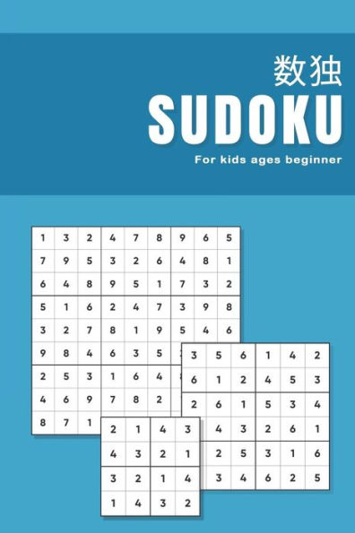 Sudoku for kids beginner: Ultimate puzzle book for beginners learning how to play sudoku Progressive difficulty from easy to advanced 4x4 6x6 & 9x9 grids