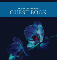 Title: Blue Orchid In Loving Memory Guest Book Hard Cover for Funerals, Celebration of Life, Wakes, Memorial Services, Author: Morticia Mori