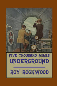 Title: Five Thousand Miles Underground, Author: Fiction House Press