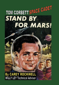 Title: Tom Corbett Space Cadet #1: Standby For Mars!:, Author: Carey Rockwell