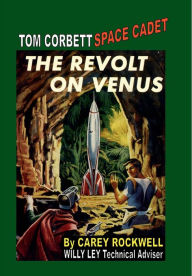 Title: Tom Corbett Space Cadet #5: The Revolt on Venus:, Author: Carey Rockwell