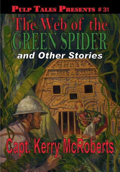 Pulp Tales Presents #31: The Web of the Green Spider and Other Stories: