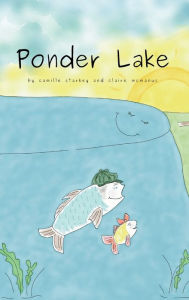 Title: Ponder Lake, Author: Camille Starkey
