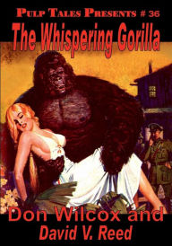 Title: Pulp Tales Presents #36: The Whispering Gorilla:, Author: Fiction House Press