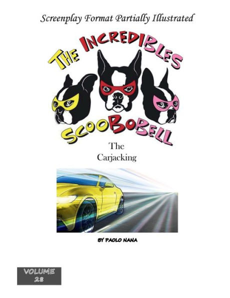 the Incredible Scoobobell Carjacking (Volume 28)