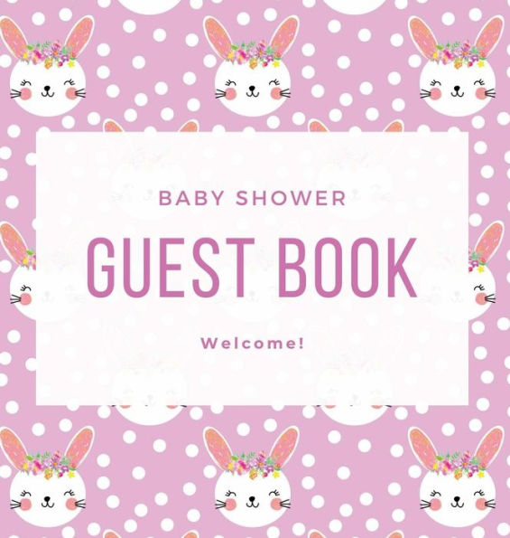 Pastel Pink Bunny Baby Shower Guest Book Hard Cover Sign In and Gift Log - Cute Rabbit Mauve Polka Dot Party for Girls: Cute Guestbook Memory Book