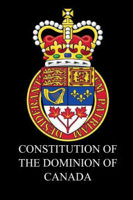 Title: Constitution of the Dominion of Canada, Author: Queen Victoria of Great Britain