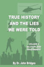 True History and the Lies We Were Told: Vol.3 Military and Government