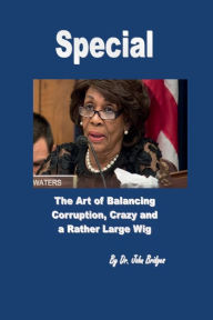 Title: Special: The Art of Balancing Corruption, Crazy, and a Rather Large Wig, Author: John Bridges