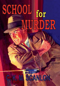 Title: School For Murder, Author: C. K. M. Scanlon
