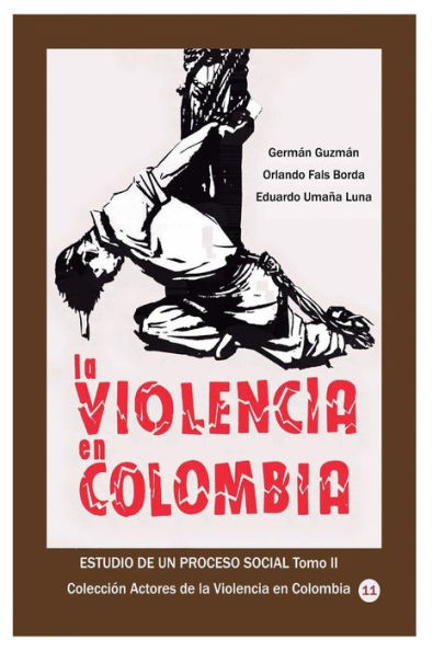 La violencia en Colombia Estudio de un proceso social Tomo II