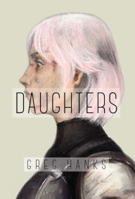Title: Daughters, Author: Greg Hanks
