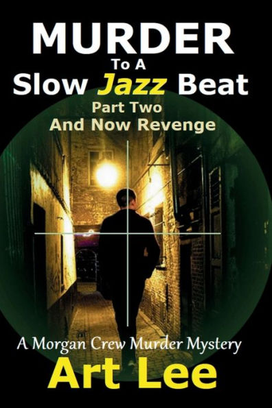 Murder To A Slow Jazz Beat Part Two: And Now Revenge