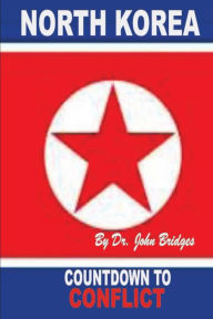 Title: North Korea Countdown to Conflict, Author: John Bridges