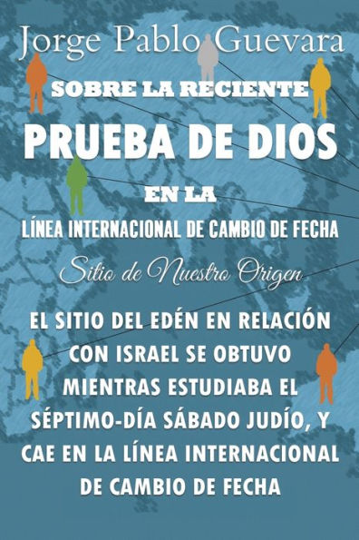 Prueba de Dios en la Lï¿½nea Internacional de Cambio de Fecha: Sitio de Nuestro Origen